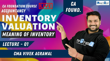 🔴#01 Inventory Valuation | Meaning of Inventory | CA, CMA foundation