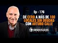 De Cero a más de 100 locales sin deudas con Arturo Calle