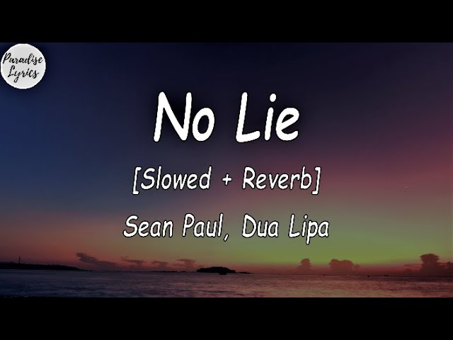 Sean Paul - No Lie ft. Dua Lipa [Slowed + Reverb] (Lyrics Video) class=