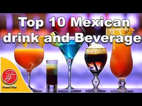 2021 में 10 सबसे लोकप्रिय मेक्सिकन पेय और पेय पदार्थ