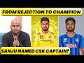 From Rejection to Champion: The Inspiring Journey of Sanju Samson to Future CSK Captaincy