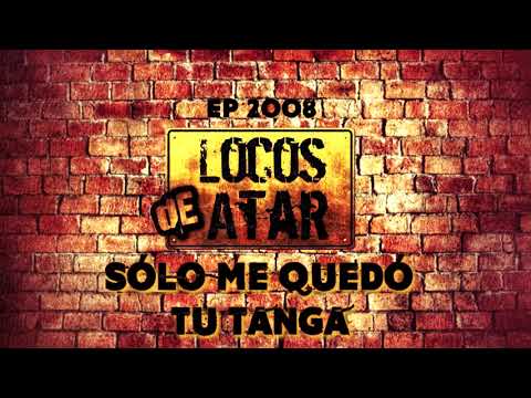 Locos de Atar - Sólo Me Quedó Tu Tanga (lyric video)
