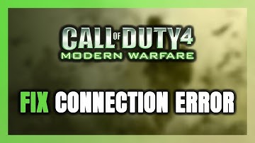 How to FIX Call of Duty 4: Modern Warfare Connection Error / Server Error!