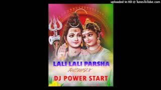LALI LAI PARSA DJ POWER START