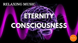 Relaxing Music | Eternity Consciousness | (Audio Support Meditation)