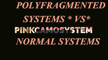 PinkCamoSystem-( Collaboration) Polyfragmented Systems * Vs* Normal Systems