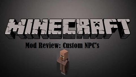 Minecraft Mod review Ep. 2 - CustomNPC