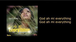 God Ah Mi Everything - GIGI P.  RIVERA [LYRIC VIDEO]