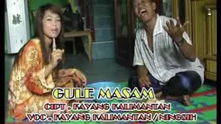 Download Lagu GULE MASAM VOCAL KAYANG KALIMANTAN DAN NINGSIH MP3