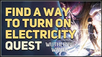 Find a way to turn on Electricity Wuthering Waves