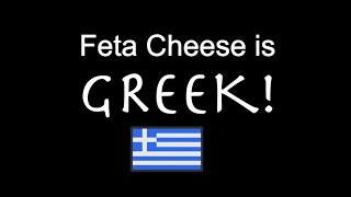 Feta Cheese is GREEK!