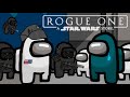 Among Us But It's Rogue One: A Star Wars Story