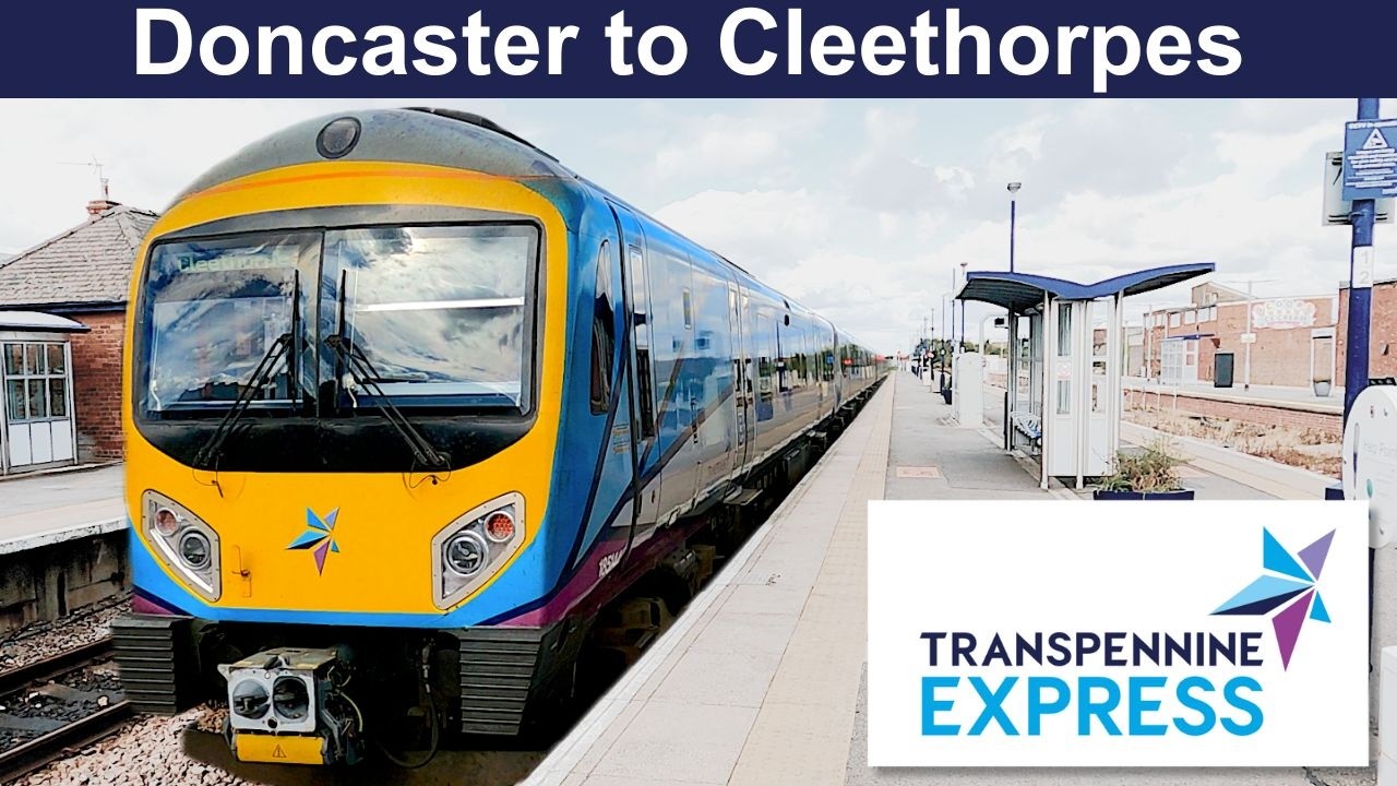 doncaster-to-cleethorpes-with-transpennine-express-youtube
