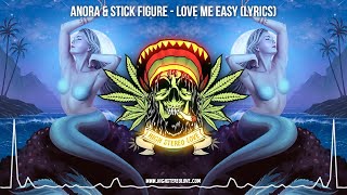 ANORA &amp; Stick Figure - Love Me Easy (New Reggae 2022 / Lyric Video)