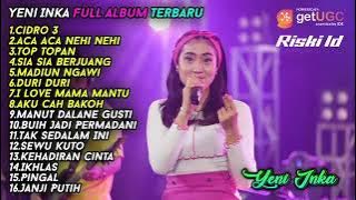 YENI INKA CIDRO 3 ACA ACA NEHI NEHI FULL ALBUM TERBARU 2021