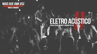 Video thumbnail of "Louvor Eletro Acústico 2 "Mais que Uma Voz" - Paulo César Baruk e Banda Salluz"