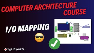 I/O Mapping (Input Output Mapping) | Computer Organisation and Architecture | True Engineer