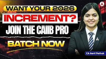 Want Your 2026 Increment? Join CAIIB PRO Batch Now! CAIIB June 2026 Preparation | CA Aarti Pathak