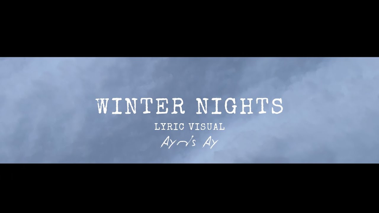 Ayris Ay - Winter Nights - Lyric Visual