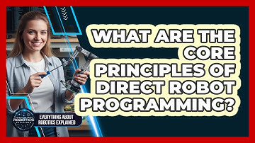 What Are The Core Principles Of Direct Robot Programming?