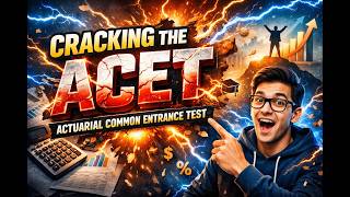 ACET  "Actuarial Common Entrance Test" Detailed Syllabus Explanation