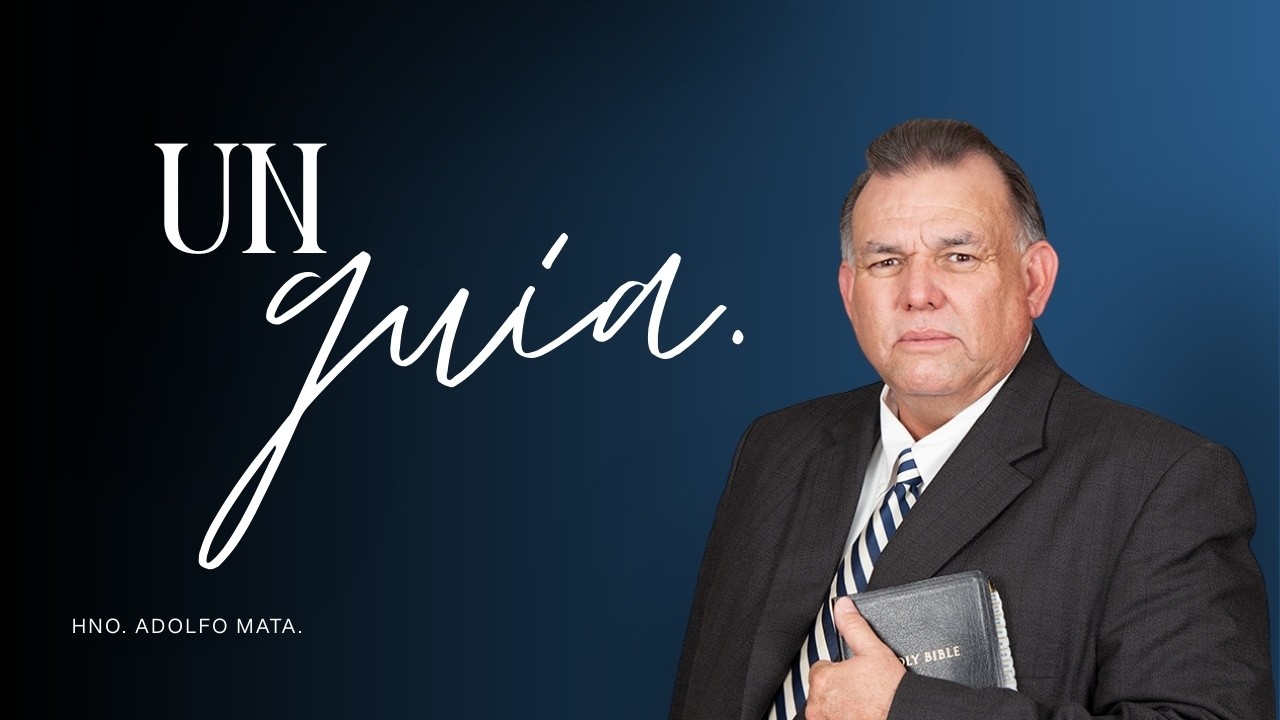 Un Guía - Hno. Adolfo Mata (06/03/2026)