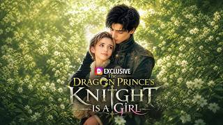 The Dragon Prince's Knight Is A Girl
