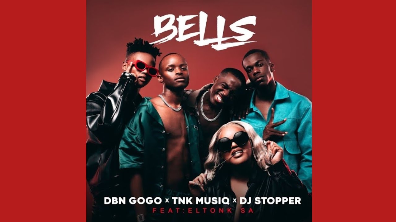 DBN Gogo x DJ Stopper & TNK MusiQ Bells (Official Audio) ft. EltonK SA YouTube