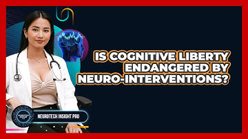 Is Cognitive Liberty Endangered By Neuro-interventions? - Neurotech Insight Pro