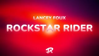 Lancey Foux - ROCKSTAR RIDER (Lyrics)