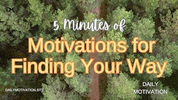 A 5-Minute Motivation for Finding Your Way | DAILY MOTIVATION VIDEOS | A Personal Growth Journey