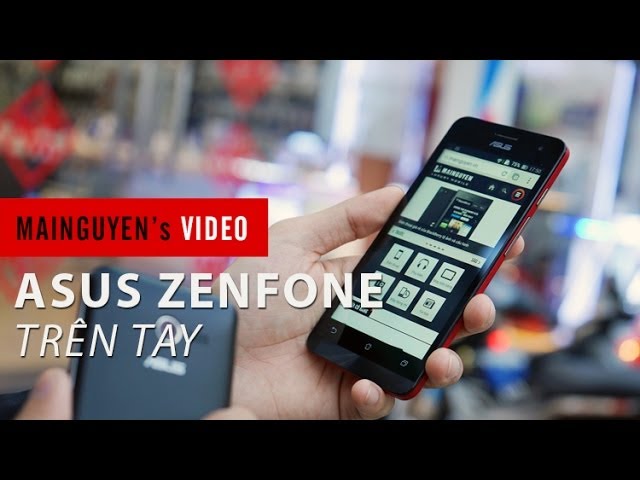 Trên tay 3 chiếc điện thoại ASUS Zenfone 4, Zenfone 5 & Zenfone 6 - www.mainguyen.vn