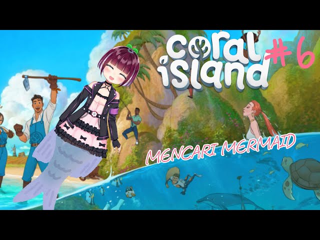 [Coral Island] #6 Mermaid itu Ada ga sih?【NIJISANJI  | NAGISA ARCINIA】のサムネイル