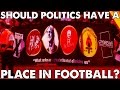 Should Politics Have A Place In Football? image