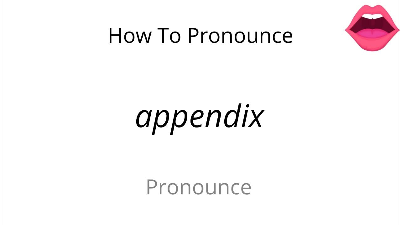 How To Pronounce Appendix