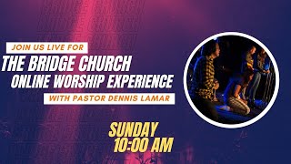 JOIN US LIVE at Bridge Church | 10AM PST | February 14, 2021