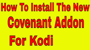 How to Install Covenant Addon On Kodi 17.3 {{New Exodus}}