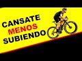 COMO CANSARTE MENOS AL SUBIR COLINAS  EN BICICLETA │Consejos de Ciclismo