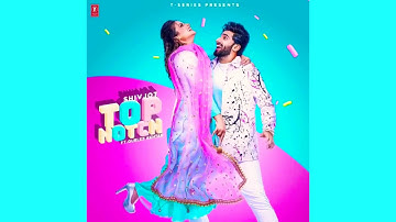 Top Notch -  Shivjot Ft Gurlej Akhtar | Latest Punjabi Songs 2020