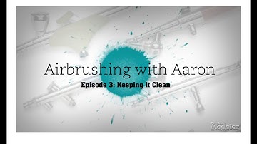 How To Clean Your Airbrush – "Airbrushing with Aaron" Episode 3