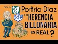 La supuesta HERENCIA MILLONARIA que Porfirio Díaz dejó a los MEXICANOS ¿cierto?