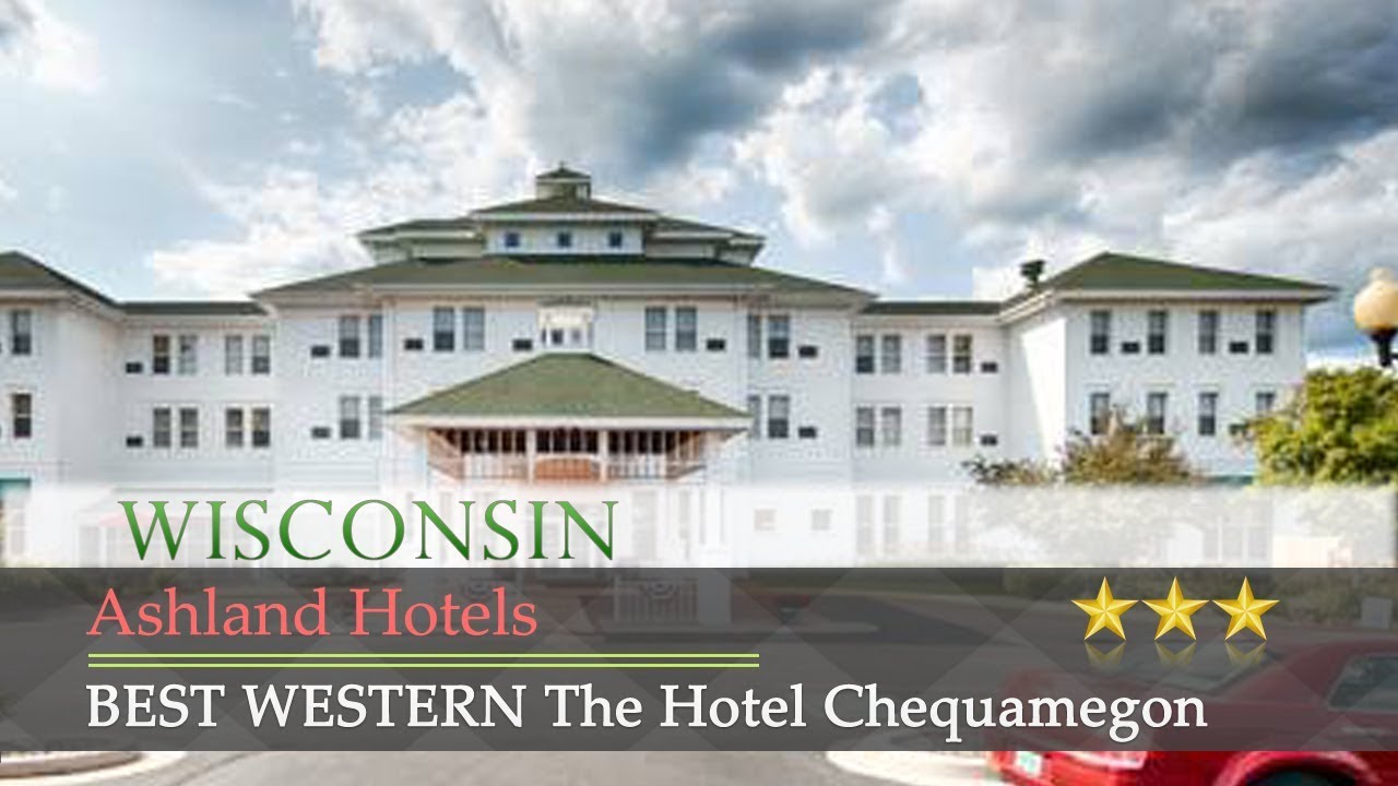 Best Western The Hotel Chequamegon Ashland Hotels Wisconsin Best Western The Hotel Chequamegon Ashland Hotels Wisconsin