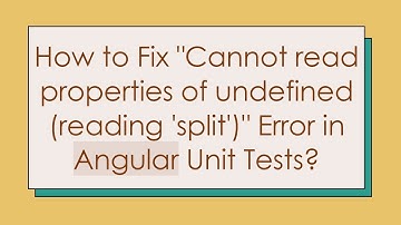 How to Fix "Cannot read properties of undefined (reading 