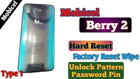 Mobicel Berry 2 - Hard Reset Factory Reset Wipe Unlock pattern password Pin