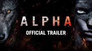 ALPHA - Official Trailer (2018)