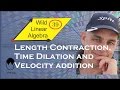 WildLinAlg39: Length contraction, time dilation and velocity addition