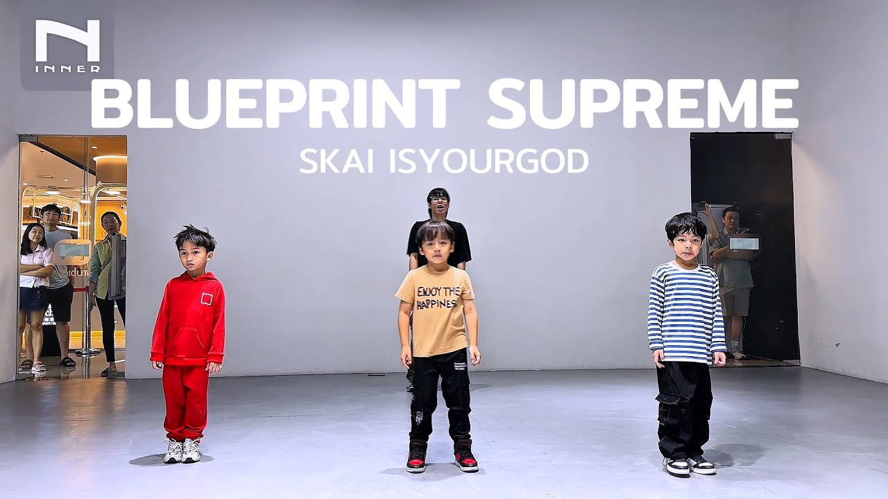INNER KIDS │BLUEPRINT SUPREME - SKAI ISYOURGOD INNER KIDS │BLUEPRINT SUPREME - SKAI ISYOURGOD