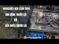 MERCEDES BEN E250 2014 | Ban Bệnh Thước Lái Và Cách Sửa Chữa Thước Lái