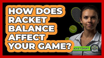 How Does Racket Balance Affect Your Game? - The Racket Xpert