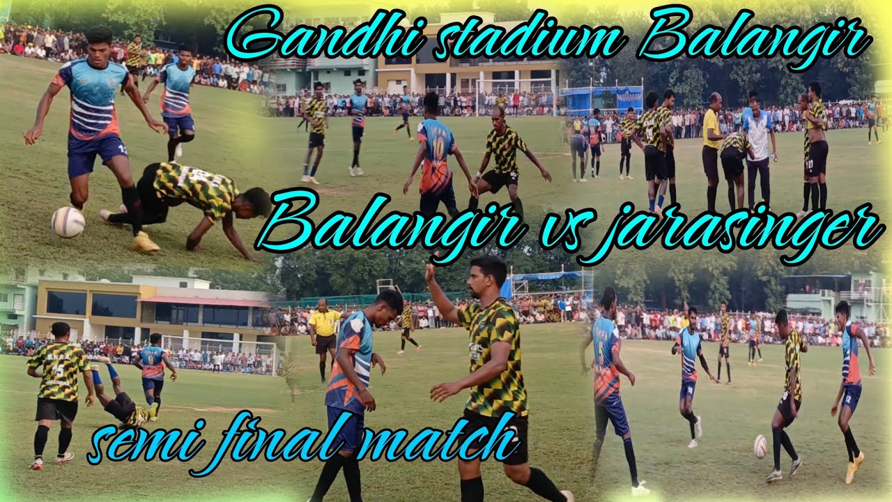 SEMIFINALMATCH⚽️//JARASINGER VS BALANGIR//PLAY GROUND GANDHI STADIM BALANGIR